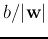 $b/\vert{\bf w}\vert$
