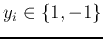 $y_i \in \{1,-1\}$