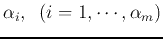 $\alpha_i,\;\;(i=1,
\cdots,\alpha_m)$
