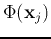 $\Phi({\bf x}_j)$