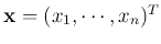 ${\bf x}=(x_1,\cdots,x_n)^T$
