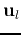 ${\bf u}_l$