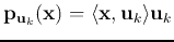 ${\bf p}_{{\bf u}_k}({\bf x})=\langle {\bf x},{\bf u}_k\rangle {\bf u}_k$