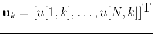 ${\bf u}_k=[u[1,k],\ldots,u[N,k]]^\textrm{T}$