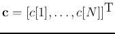 ${\bf c}=[c[1],\ldots,c[N]]^\textrm{T}$