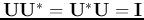 ${\bf U}{\bf U}^*={\bf U}^*{\bf U}={\bf I}$