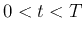 $0<t<T$