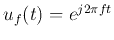 $u_f(t)=e^{j2\pi ft}$