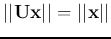 $\vert\vert{\bf U}{\bf x}\vert\vert=\vert\vert{\bf x}\vert\vert$