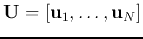 ${\bf U}=[{\bf u}_1,\ldots,{\bf u}_N]$