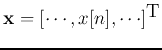 ${\bf x}=[\cdots,x[n],\cdots]^\textrm{T}$