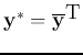 ${\bf y}^*=\overline{{\bf y}}^\textrm{T}$