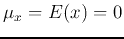 $\mu_x=E(x)=0$