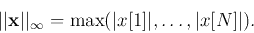 \begin{displaymath}\vert\vert{\bf x}\vert\vert _\infty=\max(\vert x[1]\vert,\ldots,\vert x[N]\vert). \end{displaymath}