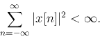 \begin{displaymath}\sum_{n=-\infty}^\infty \vert x[n]\vert^2 < \infty. \end{displaymath}