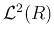 ${\cal L}^2(\mathbb{R})$