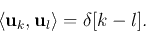 \begin{displaymath}\langle {\bf u}_k,{\bf u}_l\rangle=\delta[k-l]. \end{displaymath}