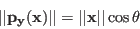 \begin{displaymath}
\vert\vert{\bf p}_{{\bf y}}({\bf x})\vert\vert=\vert\vert{\bf x}\vert\vert \cos\theta
\end{displaymath}