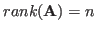 $ rank({\bf A}) = n $