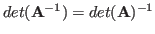 $det({\bf A}^{-1})=det({\bf A})^{-1}$