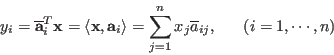 \begin{displaymath}
y_i=\overline{\bf a}_i^T{\bf x}=\langle{\bf x},{\bf a}_i\rangle
=\sum_{j=1}^n x_j\overline{a}_{ij},\;\;\;\;\;\;(i=1,\cdots,n)
\end{displaymath}