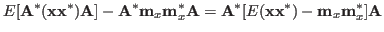 $\displaystyle E[{\bf A}^*({\bf xx}^*){\bf A}]-{\bf A}^* {\bf m}_x {\bf m}_x^* {\bf A}
= {\bf A}^* [ E({\bf xx}^*)-{\bf m}_x {\bf m}_x^* ] {\bf A}$