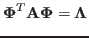 $\displaystyle {\bf\Phi}^T {\bf A}{\bf\Phi} ={\bf\Lambda}$