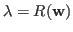 $\lambda=R({\bf w})$