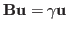 ${\bf B}{\bf u}=\gamma{\bf u}$