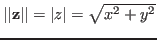 $\vert\vert{\bf z}\vert\vert=\vert z\vert=\sqrt{x^2+y^2}$