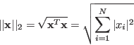 \begin{displaymath}
\vert\vert{\bf x}\vert\vert _2=\sqrt{{\bf x}^T{\bf x}}=\sqrt{\sum_{i=1}^N \vert x_i\vert^2}
\end{displaymath}