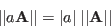 \begin{displaymath}
\vert\vert a{\bf A}\vert\vert=\vert a\vert\;\vert\vert{\bf A}\vert\vert
\end{displaymath}