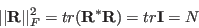 \begin{displaymath}
\vert\vert{\bf R}\vert\vert _F^2= tr({\bf R}^*{\bf R})=tr {\bf I}=N
\end{displaymath}