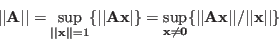 \begin{displaymath}
\vert\vert{\bf A}\vert\vert=\sup_{\vert\vert{\bf x}\vert\ve...
...vert{\bf A}{\bf x}\vert\vert / \vert\vert{\bf x}\vert\vert \}
\end{displaymath}