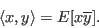 \begin{displaymath}
\langle x,y\rangle=E[x\overline{y}].
\end{displaymath}