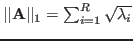 $\vert\vert{\bf A}\vert\vert _1=\sum_{i=1}^R \sqrt{\lambda_i}$