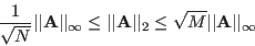 \begin{displaymath}
\frac{1}{\sqrt{N}}\vert\vert{\bf A}\vert\vert _\infty\le\ve...
...A}\vert\vert _2\le\sqrt{M}\vert\vert{\bf A}\vert\vert _\infty
\end{displaymath}