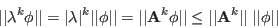 \begin{displaymath}
\vert\vert\lambda^k{\bf\phi}\vert\vert=\vert\lambda\vert^k\v...
...le\vert\vert{\bf A}^k\vert\vert\;\vert\vert{\bf\phi}\vert\vert
\end{displaymath}