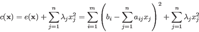 \begin{displaymath}c({\bf x})=e({\bf x})+\sum_{j=1}^n \lambda_jx^2_j
=\sum_{i=1...
..._i-\sum_{j=1}^na_{ij}x_j\right)^2+\sum_{j=1}^n \lambda_jx^2_j
\end{displaymath}