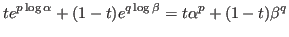 $\displaystyle te^{p\log\alpha}+(1-t)e^{q\log\beta} =t\alpha^p+(1-t)\beta^q$