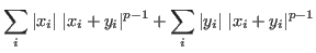 $\displaystyle \sum_i\vert x_i\vert\;\vert x_i+y_i\vert^{p-1}+\sum_i\vert y_i\vert\;\vert x_i+y_i\vert^{p-1}$