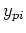 $y_{pi}$