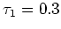 $\tau_1=0.3$