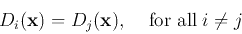 \begin{displaymath}D_i({\bf x})=D_j({\bf x}),\;\;\;\;\mbox{for all}\;i\neq j \end{displaymath}