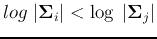 $log\;\vert{\bf\Sigma}_i\vert < \log\;\vert{\bf\Sigma}_j\vert$