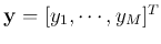 ${\bf y}=[y_1,\cdots,y_M]^T$
