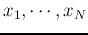$x_1,\cdots,x_N$