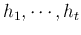 $h_1,\cdots,h_t$