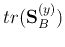 $tr({\bf S}_B^{(y)})$