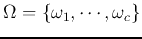 $\Omega=\{\omega_1, \cdots, \omega_c \}$